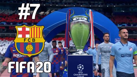 FIFA 20 FC Barcelona Champions League Part 7 UCL FINAL YouTube