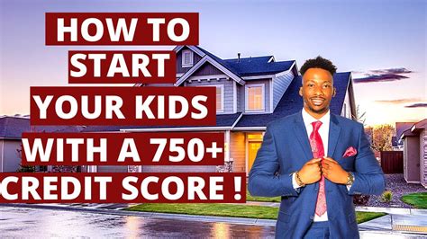 How To Start Your Kids With A 750 Credit Score Youtube