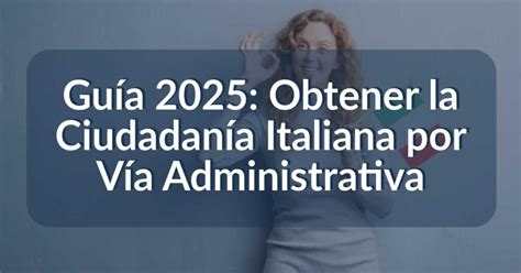 Requisitos Para Obtener La Ciudadan A Italiana Por Descendencia