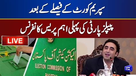 Live Chairman Ppp Bilawal Bhutto Zardari Holds Important Press