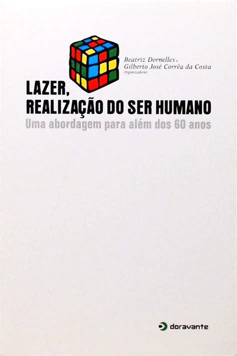 Lazer Realização Do Ser Humano Beatriz Dornelles E Gilberto José