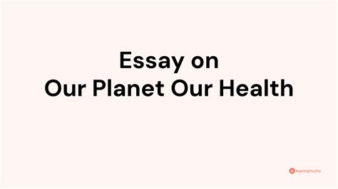 Essay On Our Planet Our Health