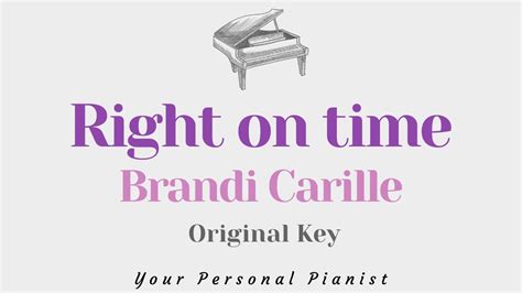 Right On Time Brandi Carlile Original Key Karaoke Piano