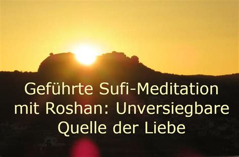 Gef Hrte Sufi Meditation Mit Roshan Quelle Der Liebe