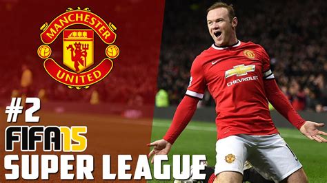 FIFA 15 SUPER LEAGUE Manchester United Career Mode 2 YouTube