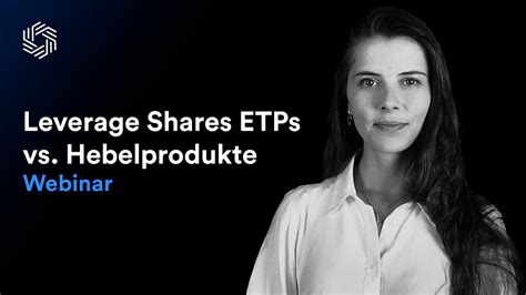 Leverage Shares Etps Vs Hebelprodukte Februar Webinar Mit