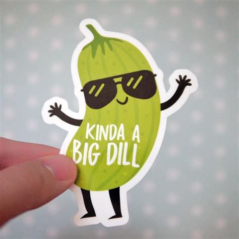 Kinda A Big Dill Funny Pickle Sticker Big Deal Sticker Etsy In 2020