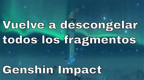 Vuelve A Descongelar Todos Los Fragmentos Genshin Impact Youtube