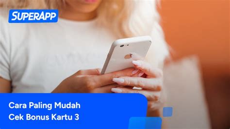 Cara Mudah Cek Bonus Kartu Tri