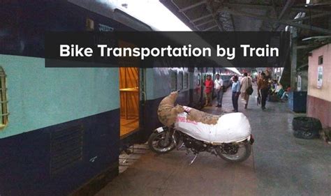 Bike Transportation By Train In India The Ultimate Guide