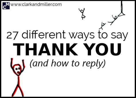 27 Different Ways To Say Thank You And How To Reply Clark And Miller