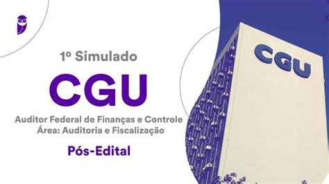 1º Simulado CGU Pós Edital Auditor Federal de Finanças e Controle