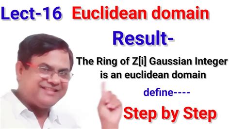 Z[i] Is A Euclidean Domain The Ring Of Gaussian Integer Is In Euclidean Ring Youtube