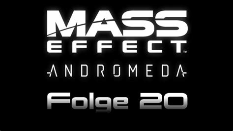 Mass Effect Andromeda Folge 20 YouTube