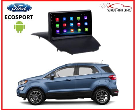 FORD ECOSPORT RADIO ANDROID Sonido Para Carro