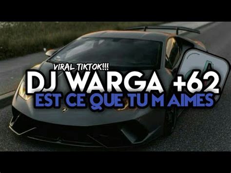 Dj Breakbeat Warga X Est Ce Que Tu A Imes Yang Lagi Viral Tiktok