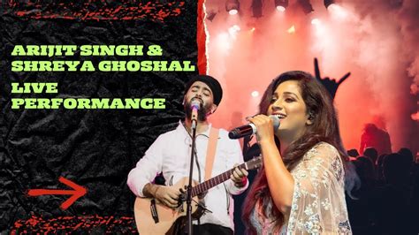 Arijit Singh Shreya Ghoshal Ve Kamleya Channa Mereya Live