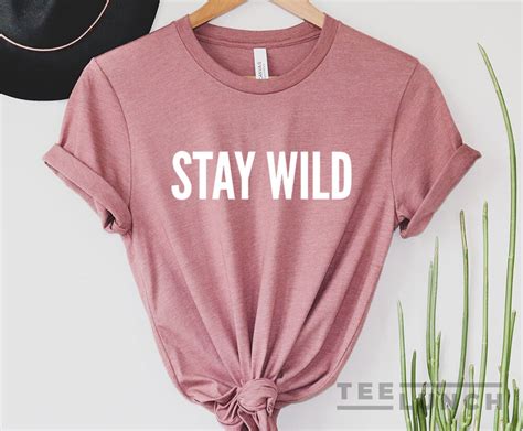 Stay Wild Wild Stay Wild T Shirt Stay Wild Tee Feminism Women T