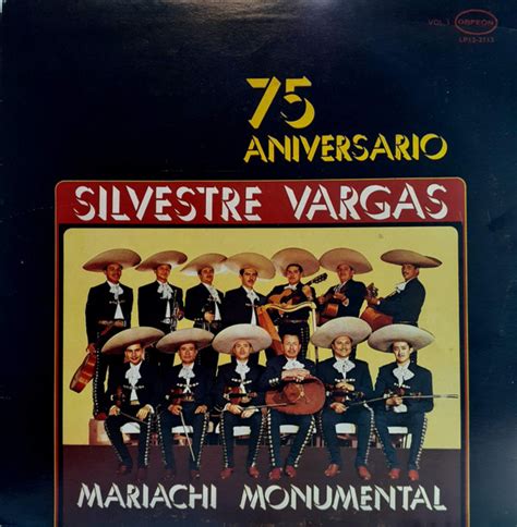 Silvestre Vargas Mariachi Monumental 75 Aniversario Vol I 1974