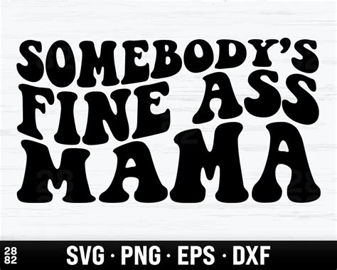 Somebody S Fine Ass Mama Svg Files Fine Ass Mama Svg Etsy