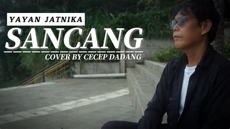 Sancang Yayan Jatnika Cover By Cecep Dadang Youtube