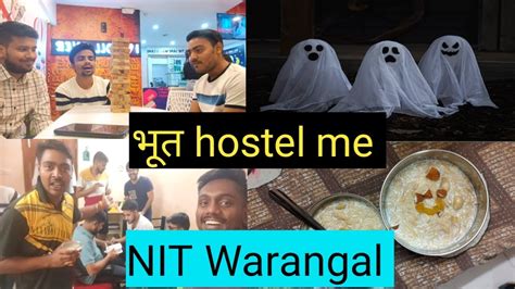 K Hostel Me Nit Warangal Vlog Ghost Nitwarangal