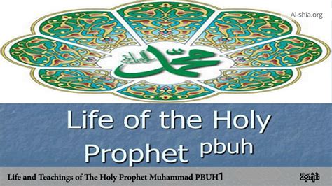 Life And Teachings Of The Holy Prophet Muhammad Pbuh 1 Al Shia