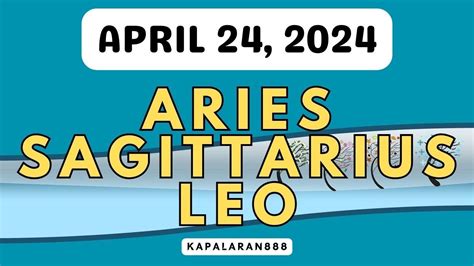 April 24 2024 Fire Signs ♌ Leo ♈ Aries Sagittarius ♐ Daily