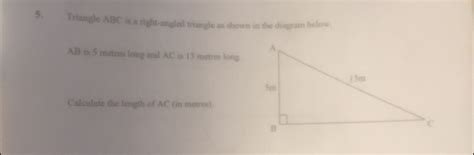 Solved 5 Triangle ABC Is A Right Angled Triangle As Shown In The