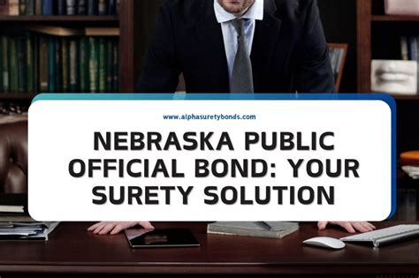 Nebraska Public Official Bond Your Surety Solution