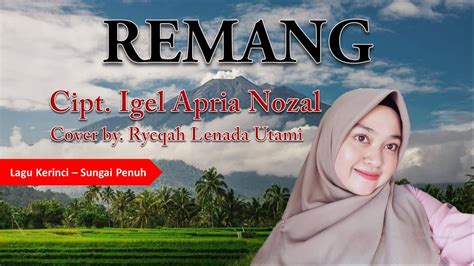 Remang Lirik Cipt Igel Apria Nozal Lagu Kerinci Sungai Penuh