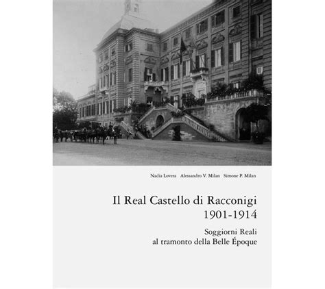 Il Real Castello Di Racconigi 1901 1914 Soggiorni Reali Al Tramonto