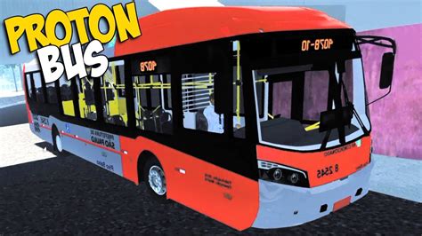 PROTON BUS SIMULATOR 5 NOVO ÔNIBUS MiBRT RaaVaz YouTube