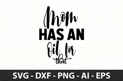 Mom Has An Oil For That Svg By Orpitaroy Thehungryjpeg