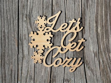 Let S Get Cozy Wood Sign Multiple Sizes Laser Cut Etsy