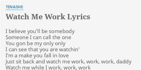 "WATCH ME WORK" LYRICS by TINASHE: I believe you'll be...