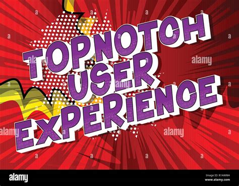 Topnotch User Experience Vector Illustrated Comic Book Style Phrase