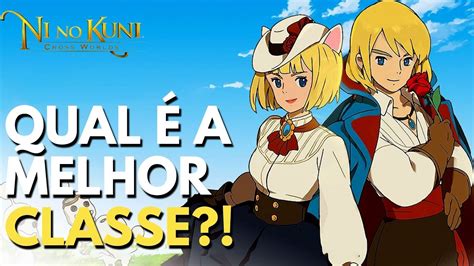 QUAL É A MELHOR CLASSE PARA COMEÇAR NO NI NO KUNI CROSS WORLDS Ni