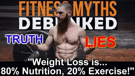 Fitness Myths Debunked Weight Loss Is Nutrition Exercise