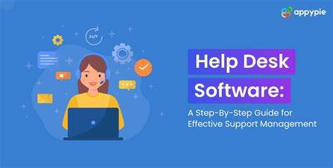 Help Desk Software A Step By Step Guide For Effective Support