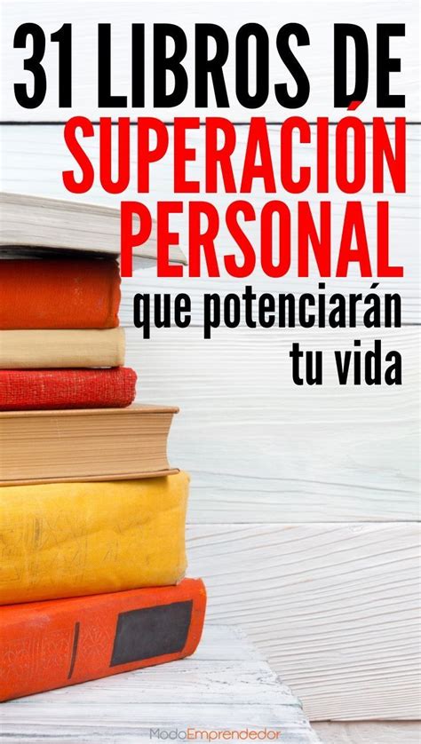 31 Libros De Superación Personal Que Potenciarán Tu Vida Libros De