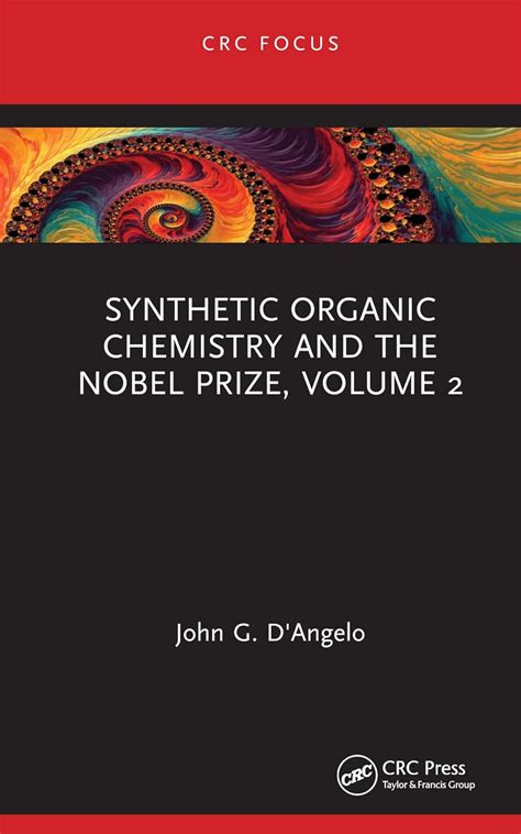 Synthetic Organic Chemistry and the Nobel Prize, Volume 2: ...