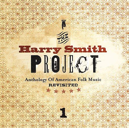 The Harry Smith Project Anthology Of American Folk Music Revisited By