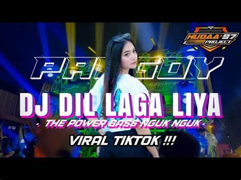 Dj Dil Laga Liya X Bass Nguk Ngukk Style Paradize Yang Di Putar