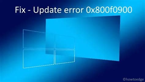 How To Fix Update Error 0x800f0900 On Windows 11 10