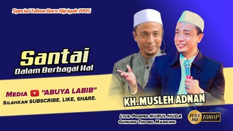 Kh Musleh Adnan Special Tahun Baru Islam Hijriyah Youtube