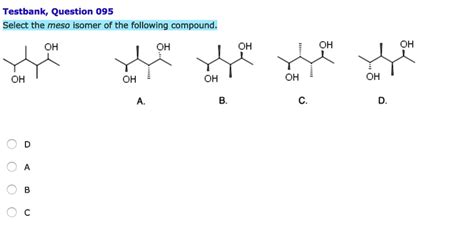 Solved Testbank Question 095 Select The Meso Isomer Of The Following Compound Oh Oh Oh Oh Oh