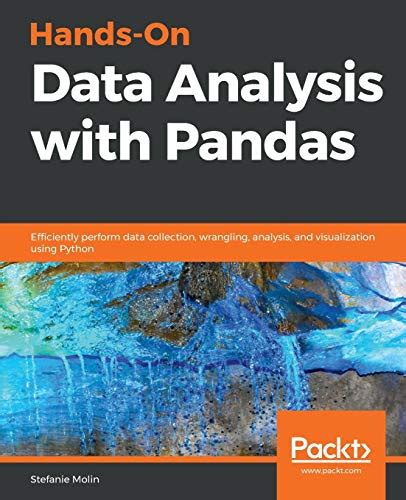 Hands On Data Analysis With Pandas Efficiently Perform Data Collection