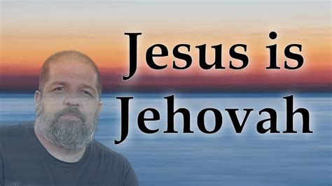 Jesus Is Jehovah YouTube