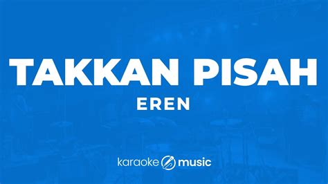 Takkan Pisah Eren KARAOKE VERSION YouTube